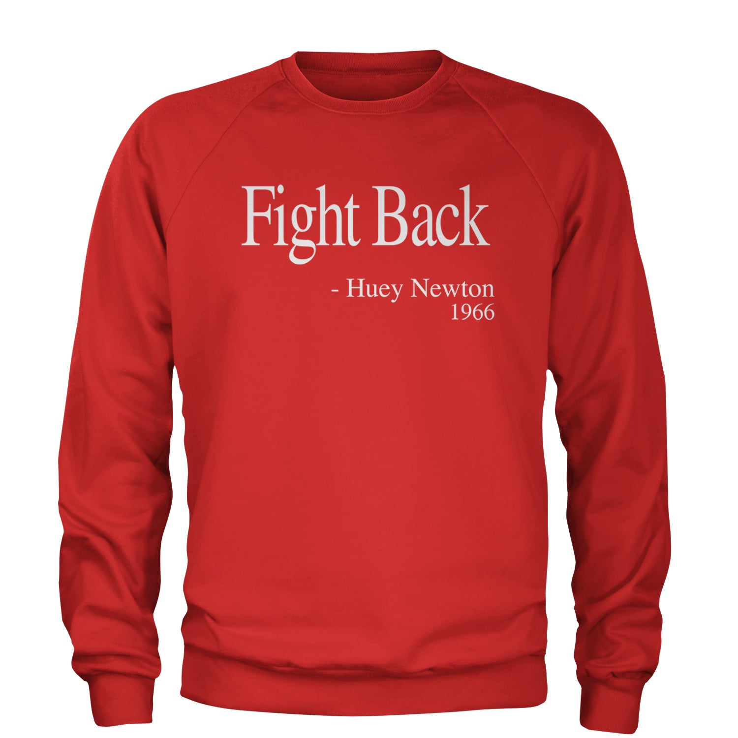 Fight Back Huey Newton Quote  Adult Crewneck Sweatshirt Red