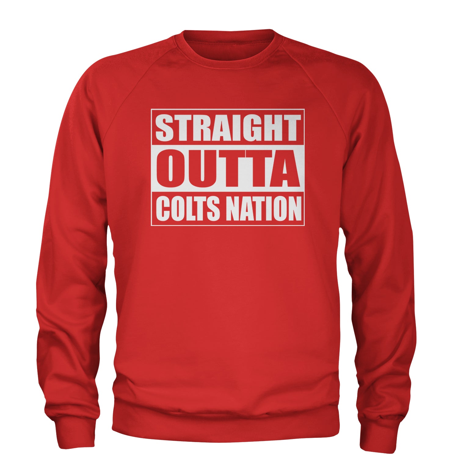 Straight Outta Colts Nation Football  Adult Crewneck Sweatshirt Red