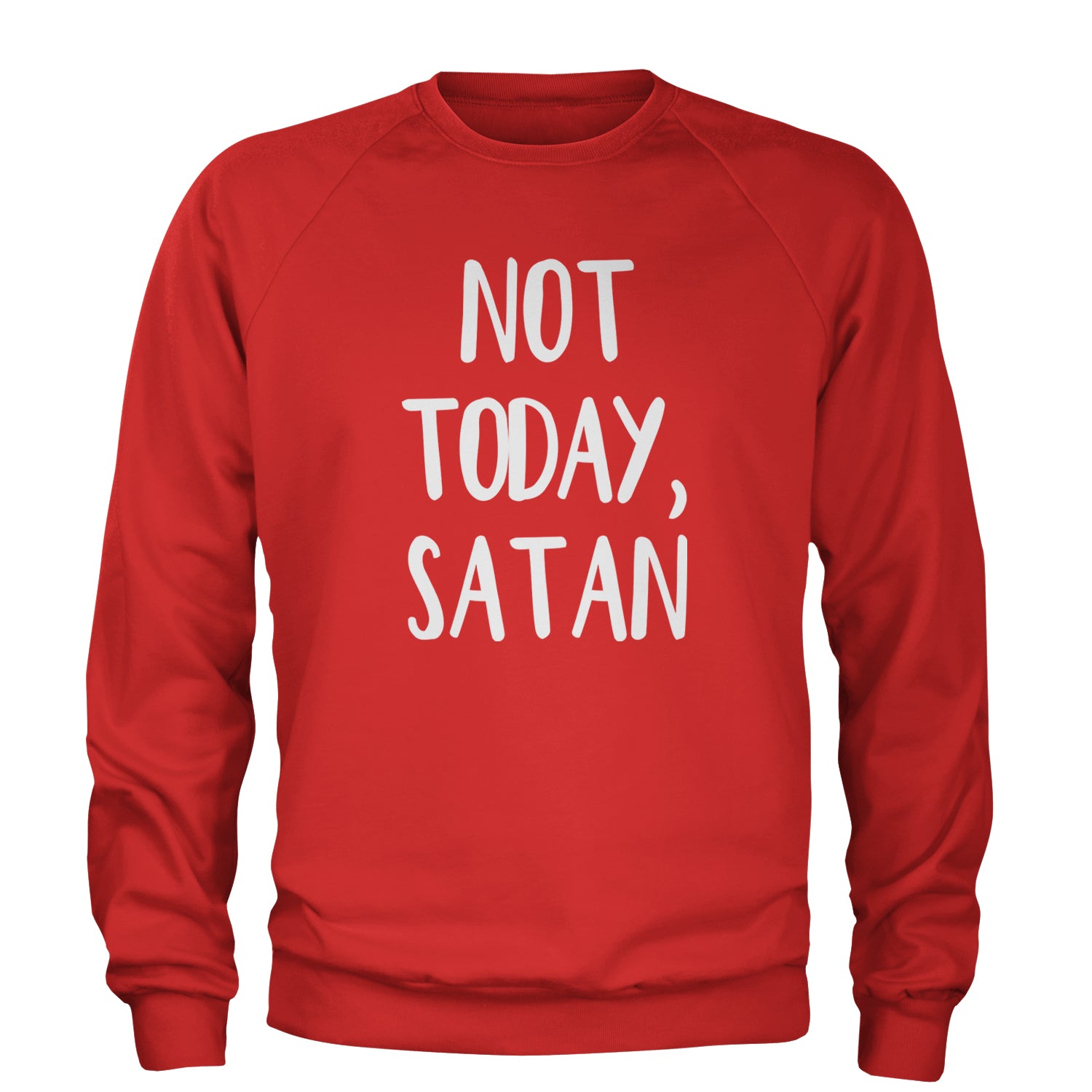 Not Today, Satan Jesus Already Won Adult Crewneck Sweatshirt Red