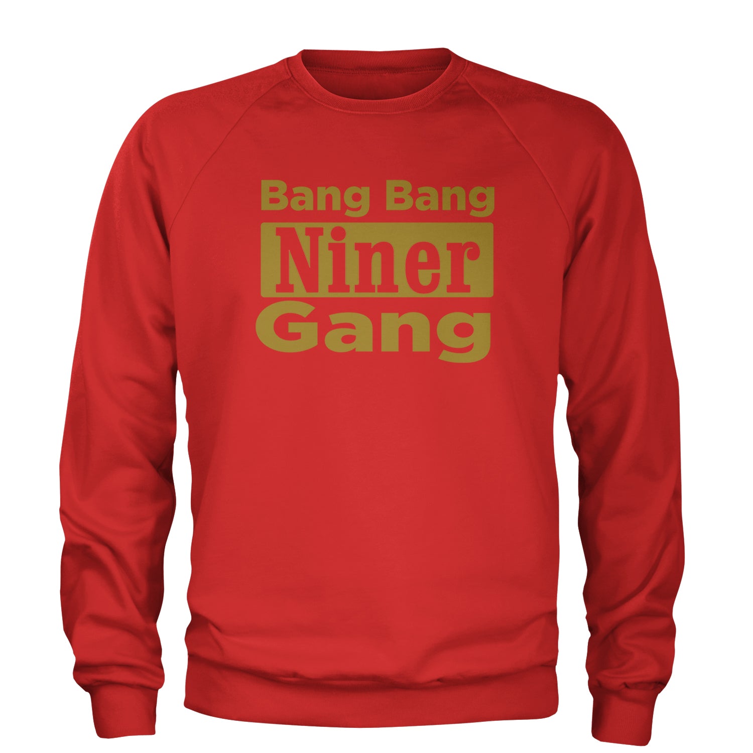 Bang Bang Niner Gang San Francisco Adult Crewneck Sweatshirt Red