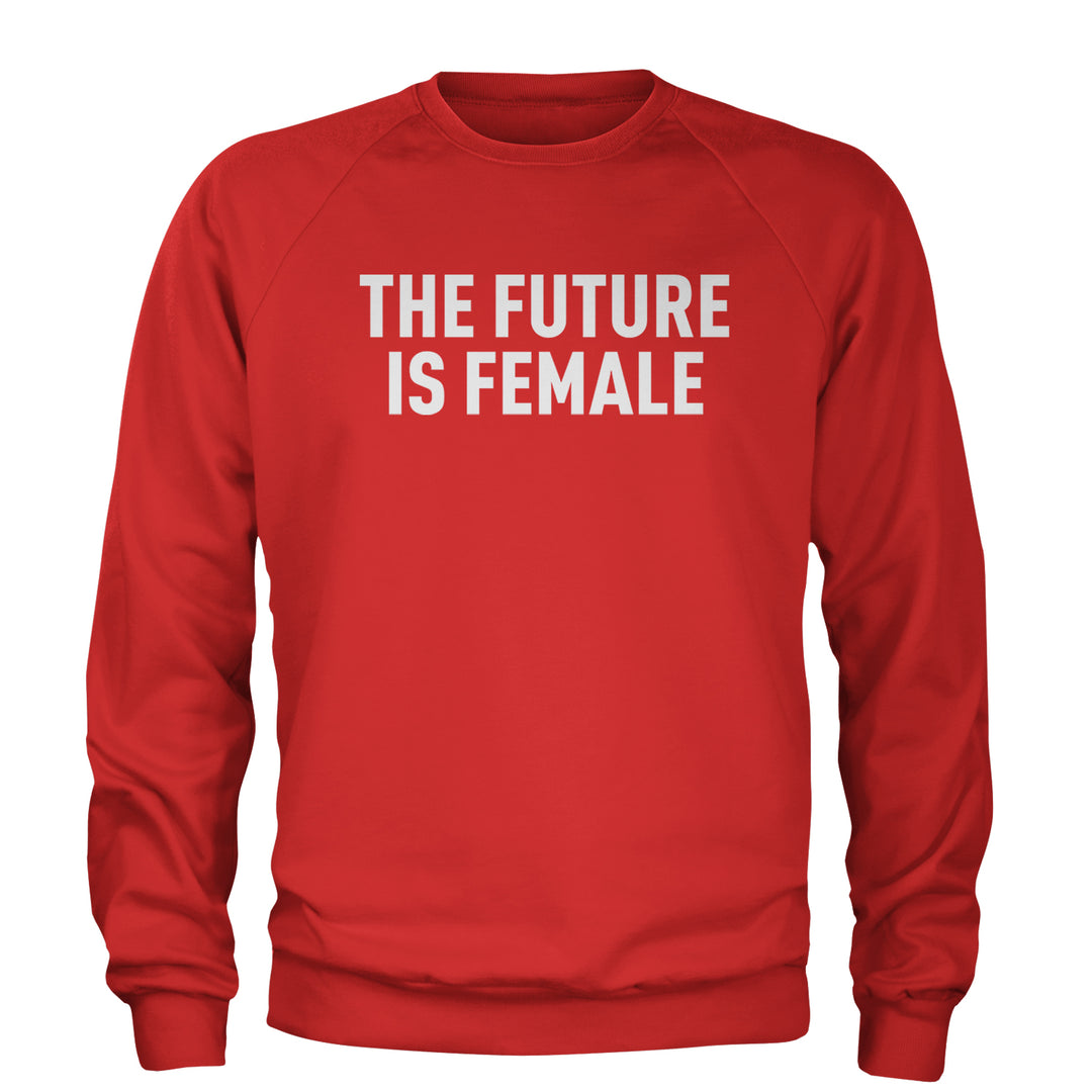 The Future Is Female Feminism  Adult Crewneck Sweatshirt Red