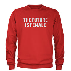 The Future Is Female Feminism  Adult Crewneck Sweatshirt Red