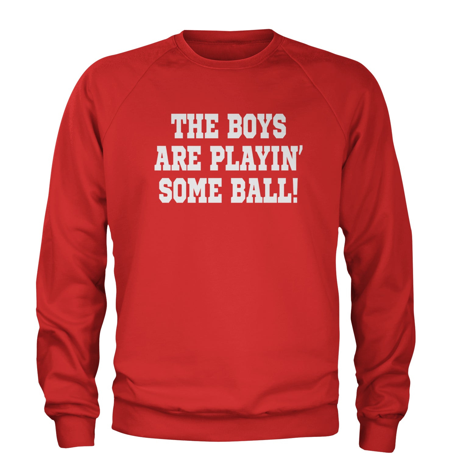 The Boys Are Playing Some Baseball Adult Crewneck Sweatshirt Red