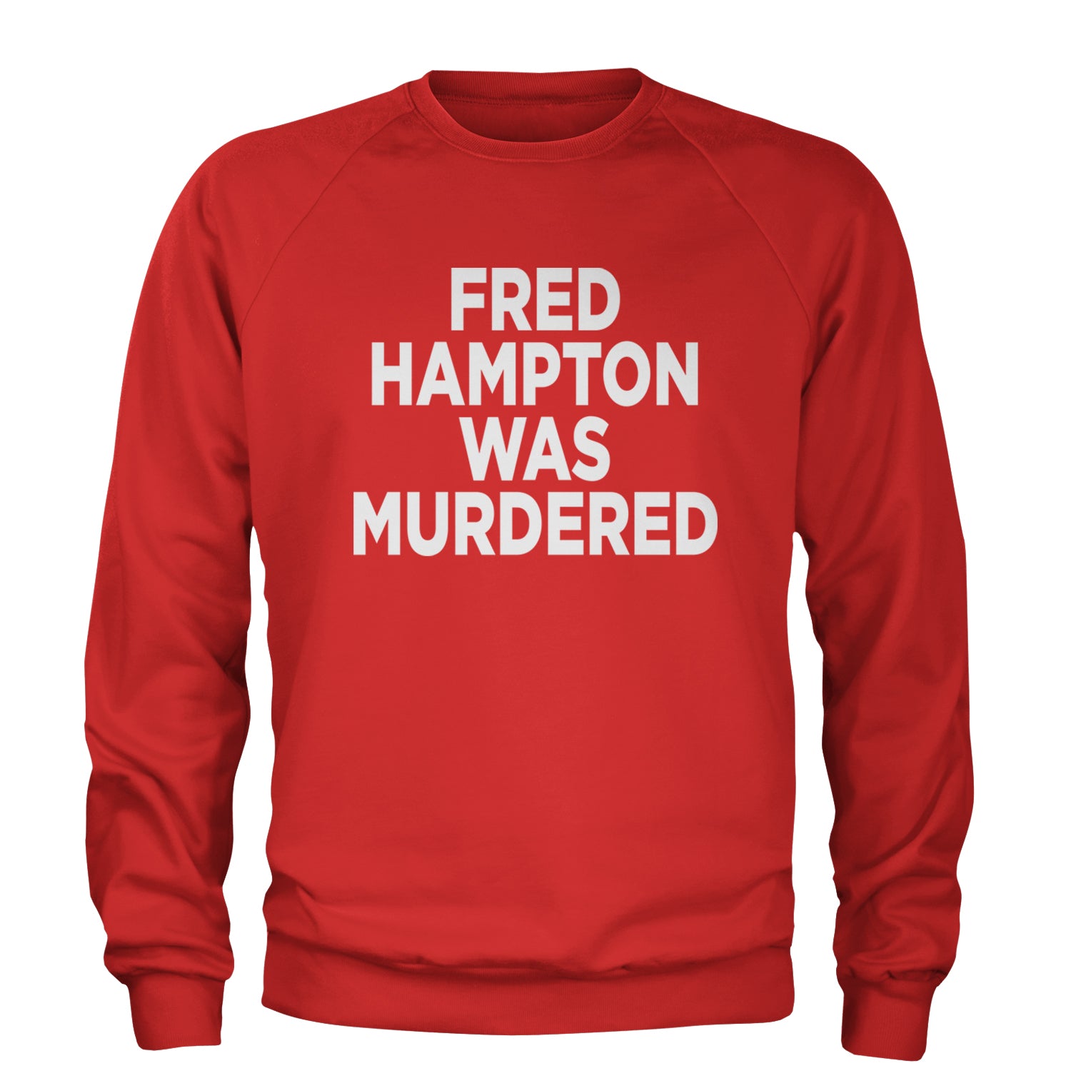 Fred Hampton Was Murdered Adult Crewneck Sweatshirt Red