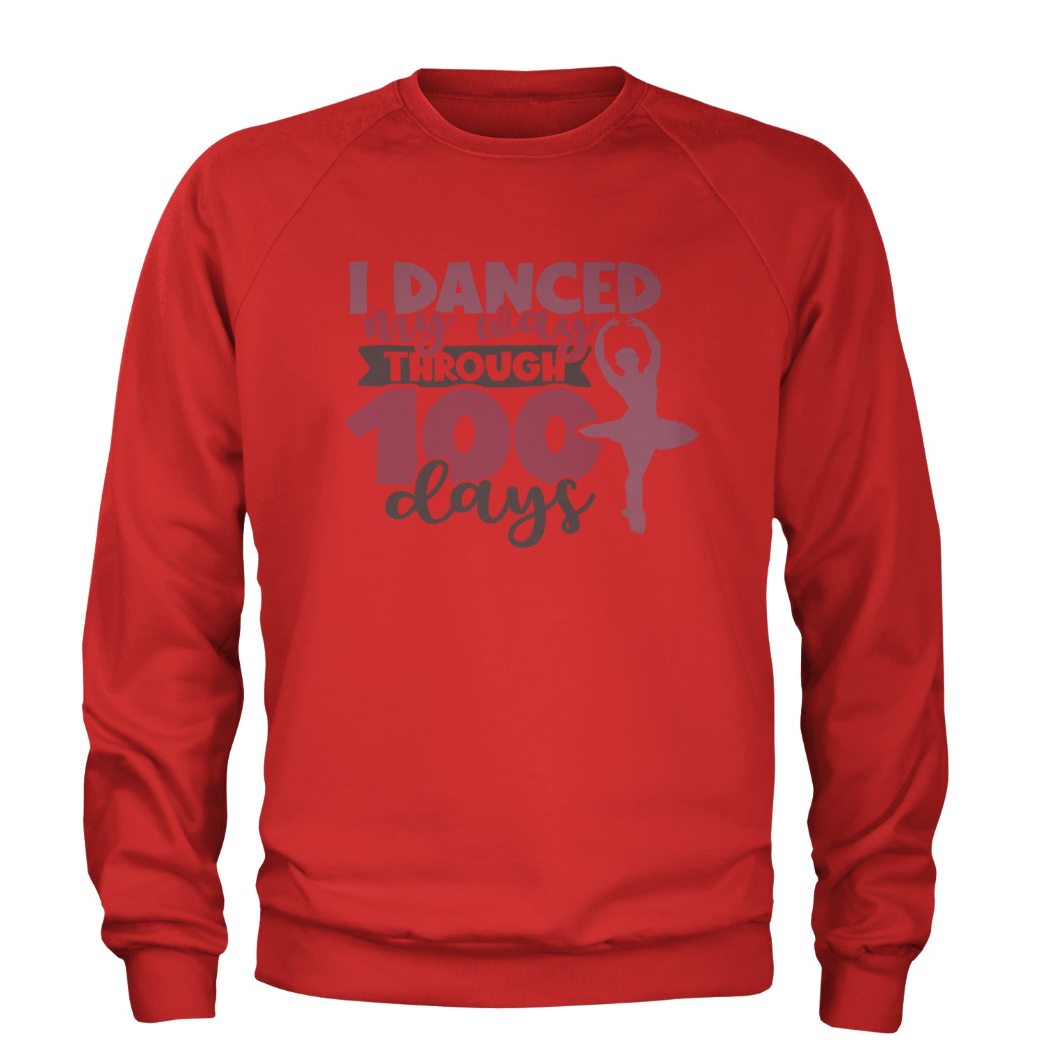 I Danced My Way Through 100 Days Of School Adult Crewneck Sweatshirt Red