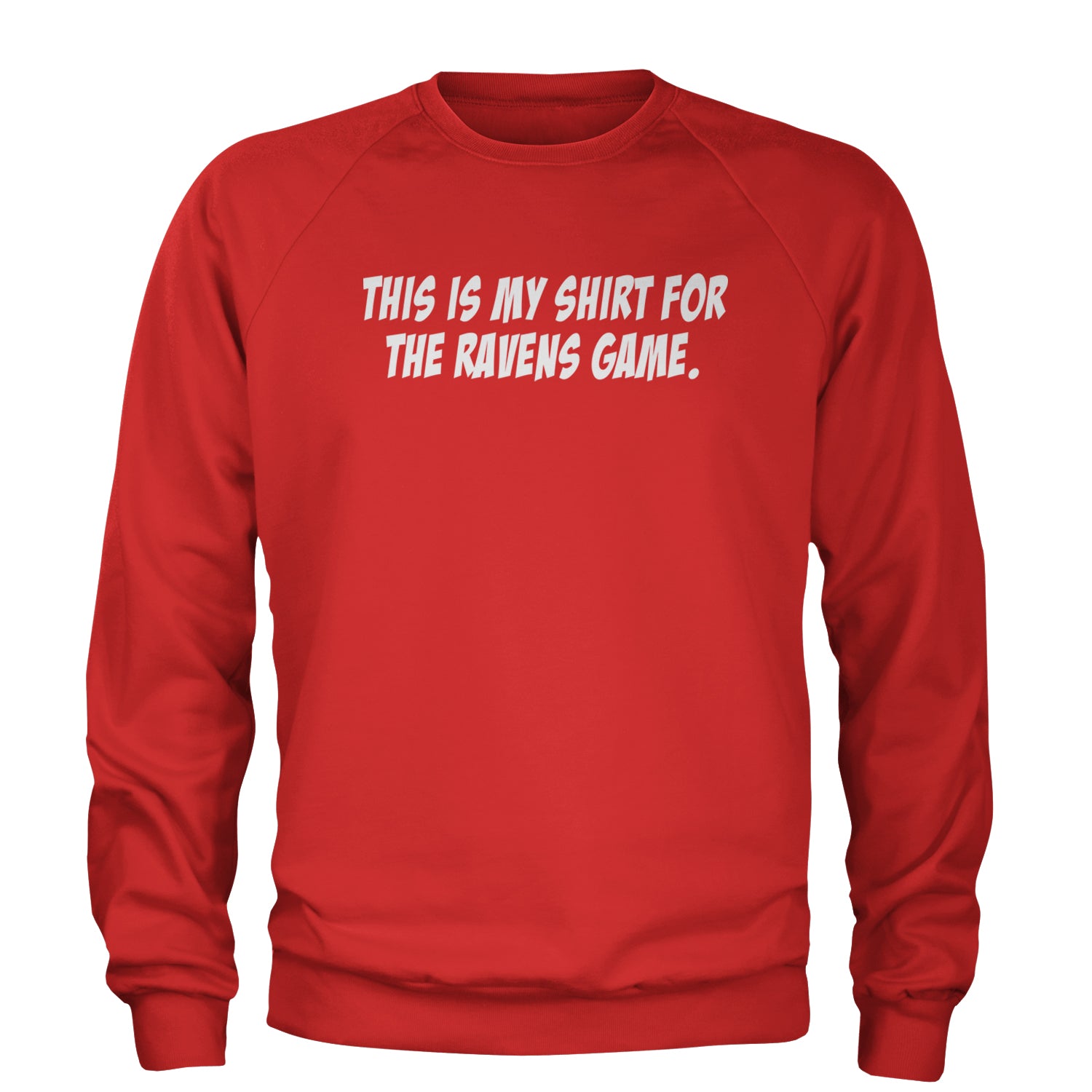 This Is My Shirt For The Ravens Game Adult Crewneck Sweatshirt Red