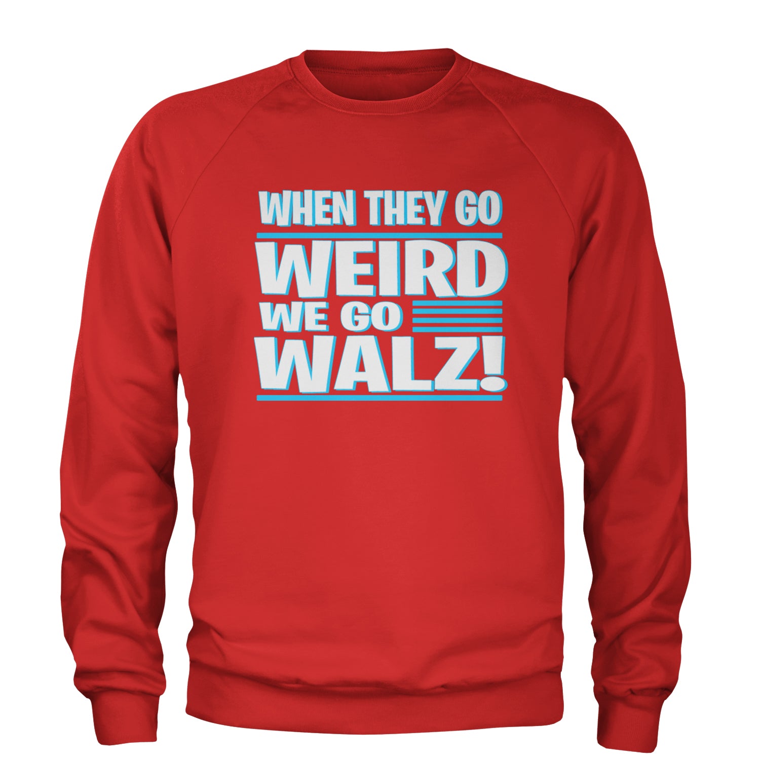 When They Go Weird We Go Walz Adult Crewneck Sweatshirt Red