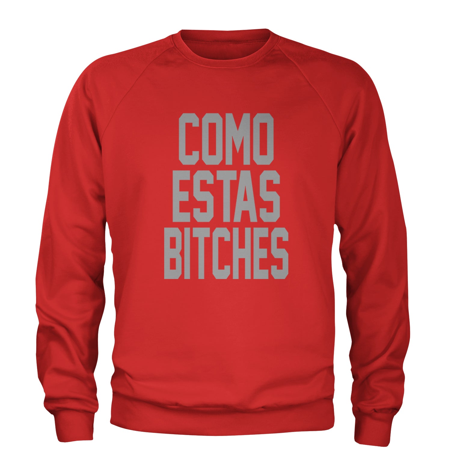 Como Estas B-tches Adult Crewneck Sweatshirt Red