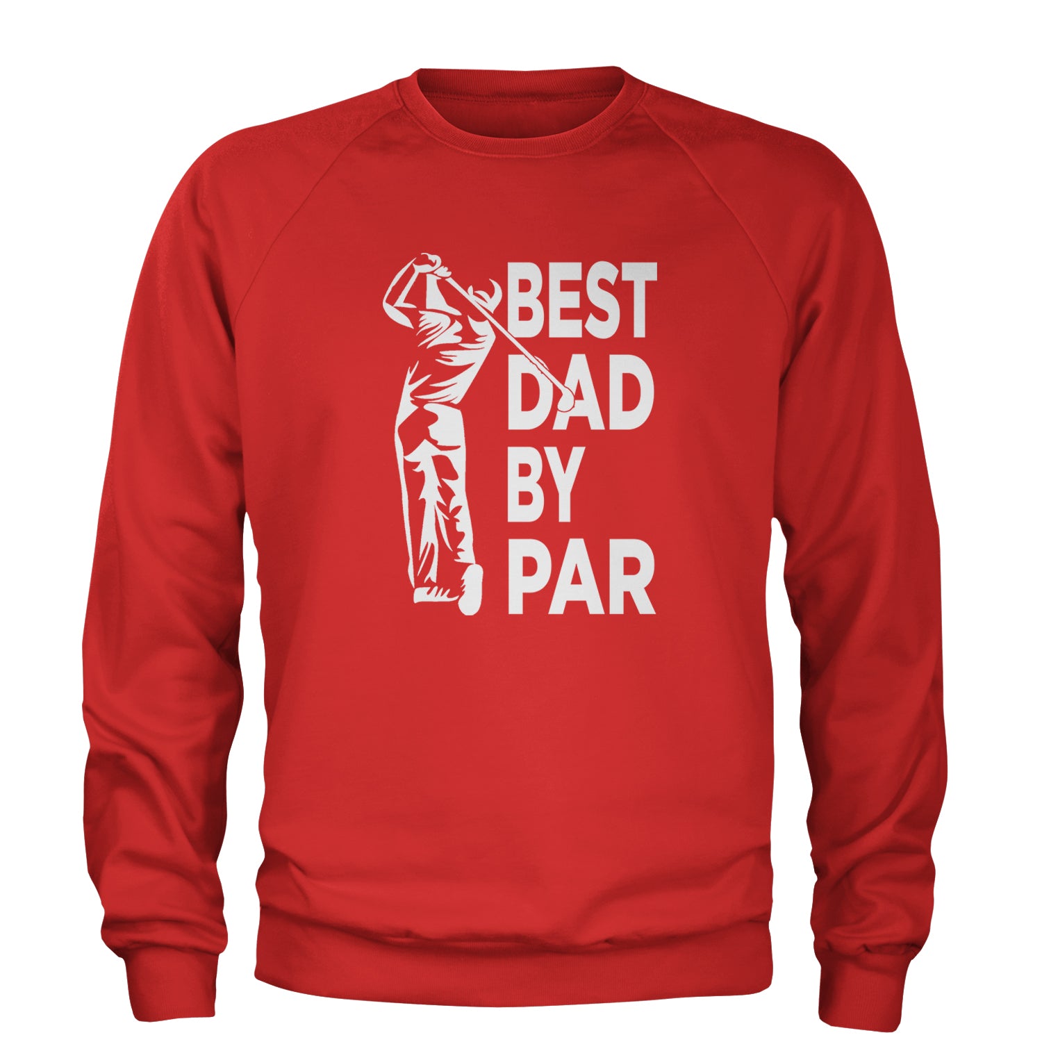 Best Dad By Par Golfing Gift For Father Adult Crewneck Sweatshirt Red