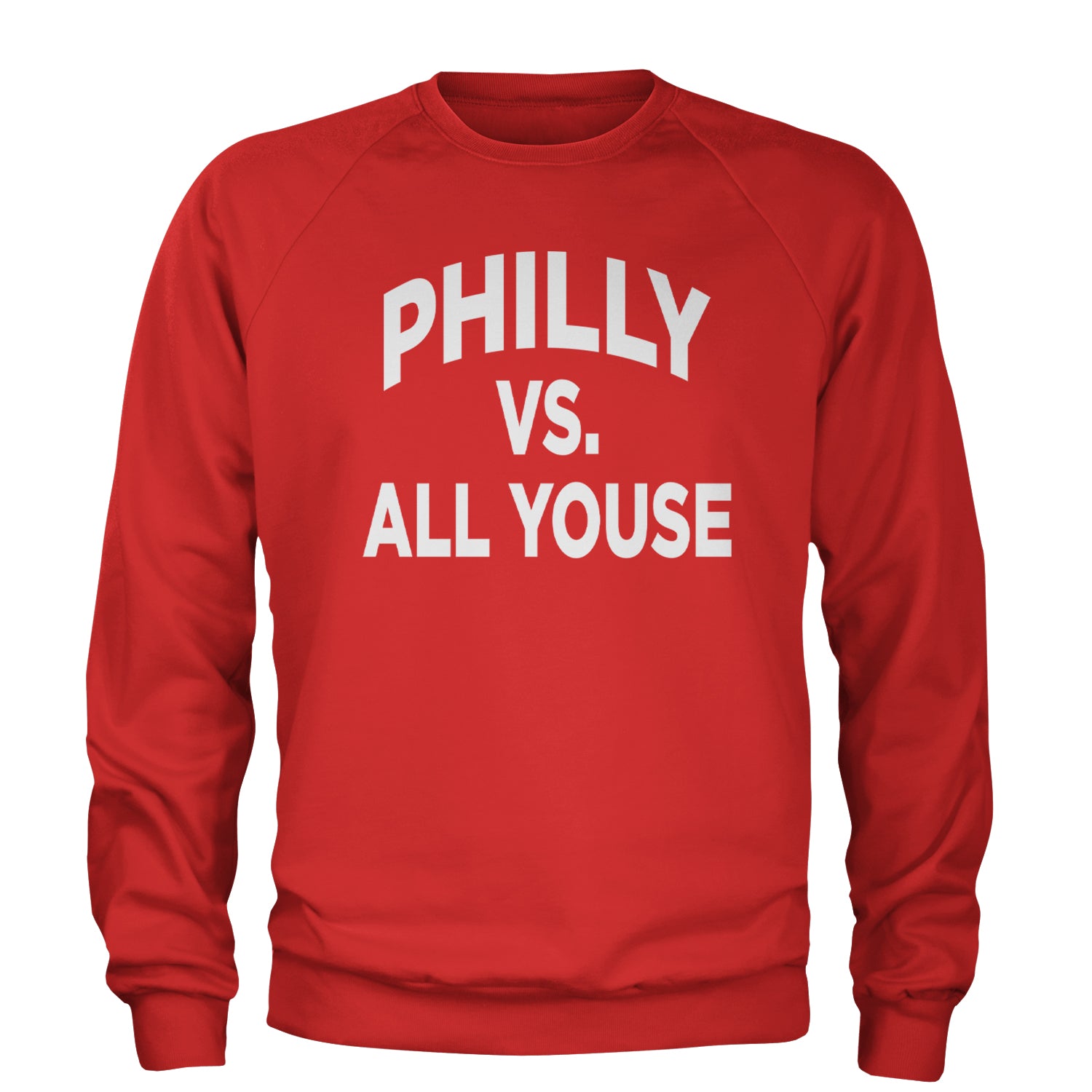 Philly Vs. All Youse Philly Thing Adult Crewneck Sweatshirt Red