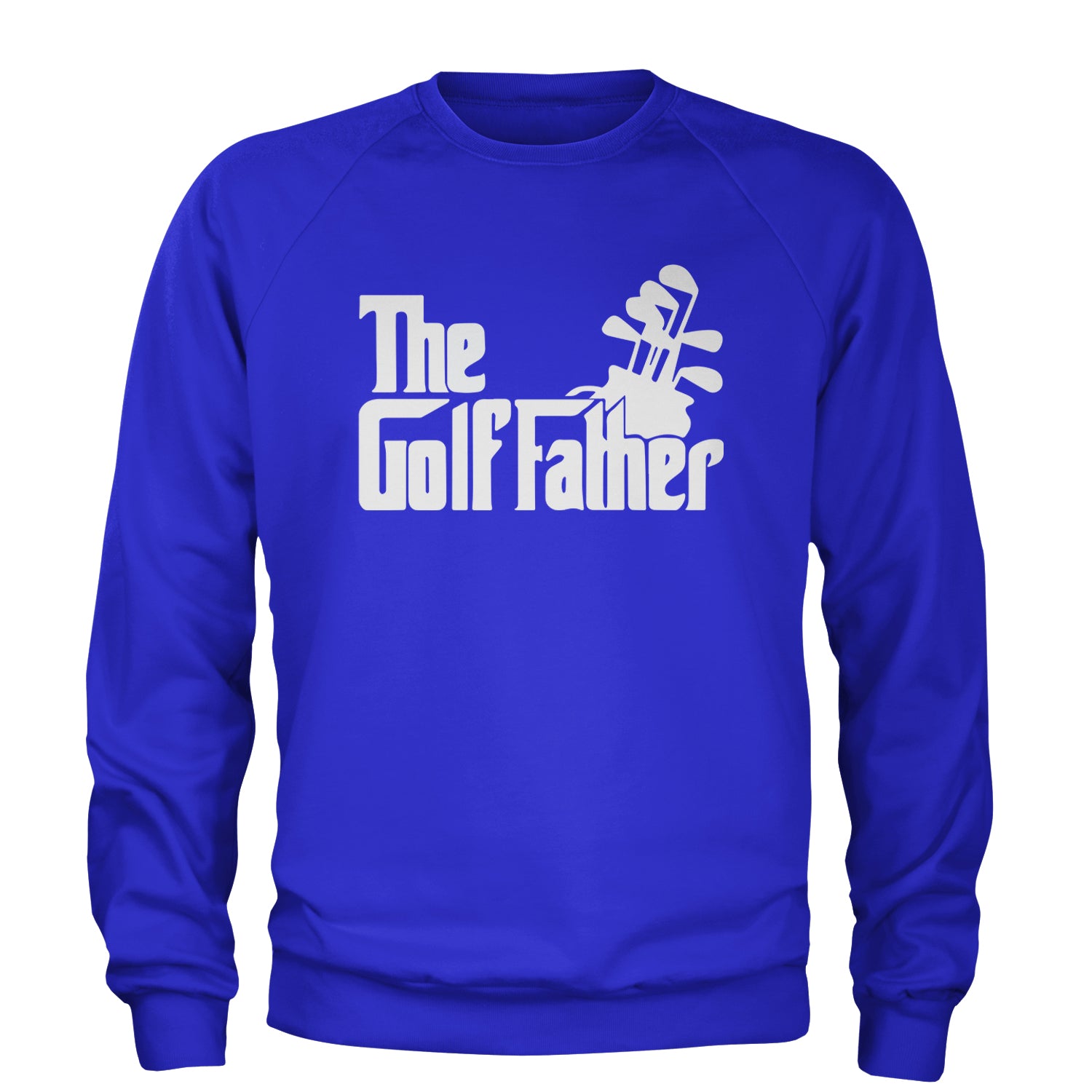 The Golf Father Golfing Dad  Adult Crewneck Sweatshirt Royal Blue