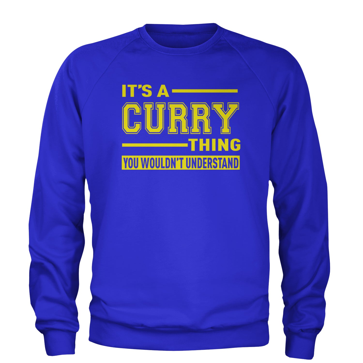 It's A Curry Thing, You Wouldn't Understand Basketball Adult Crewneck Sweatshirt Royal Blue