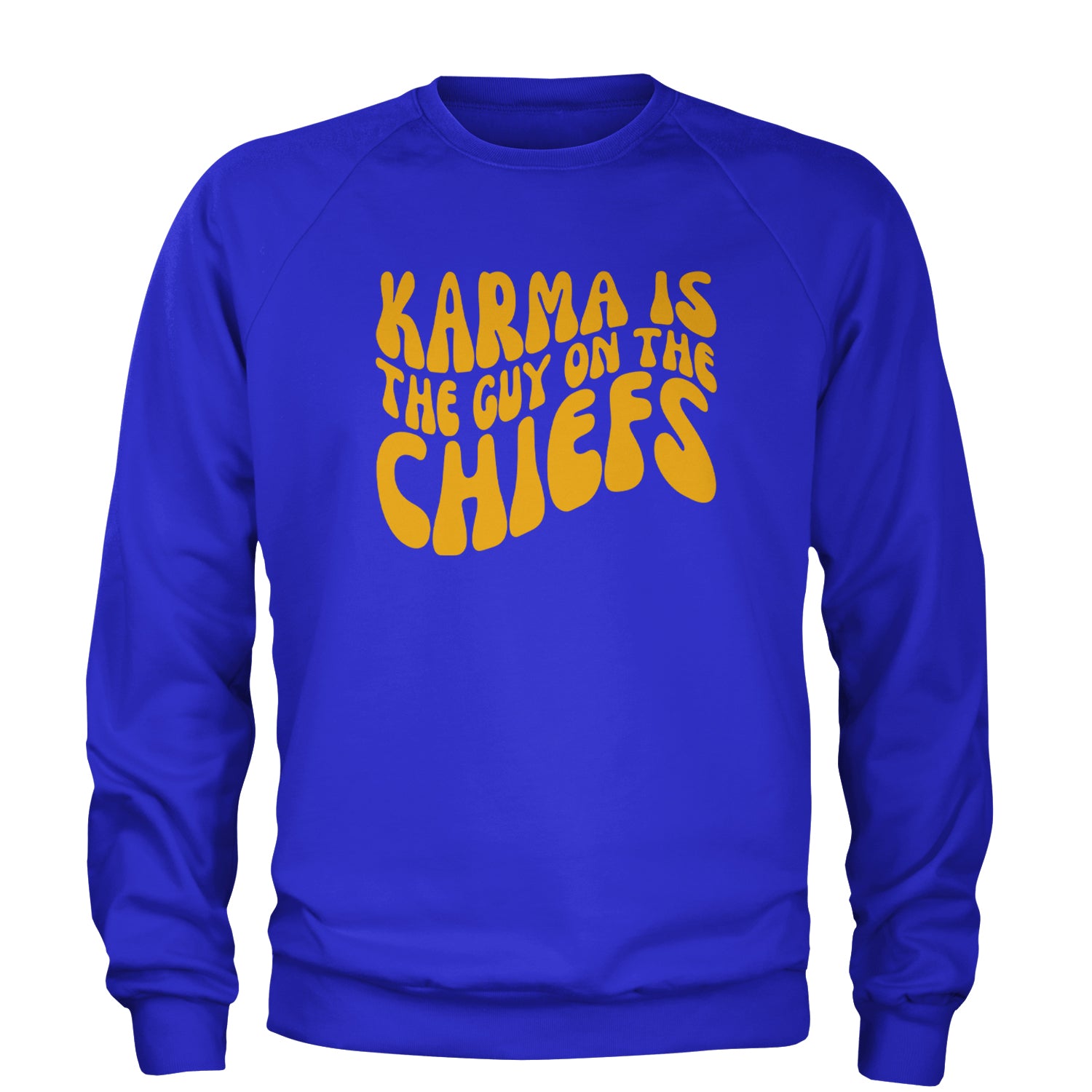 Karma Is The Guy On The Chiefs Boyfriend Adult Crewneck Sweatshirt Royal Blue