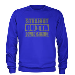 Straight Outta Cowboys Nation   Adult Crewneck Sweatshirt Royal Blue