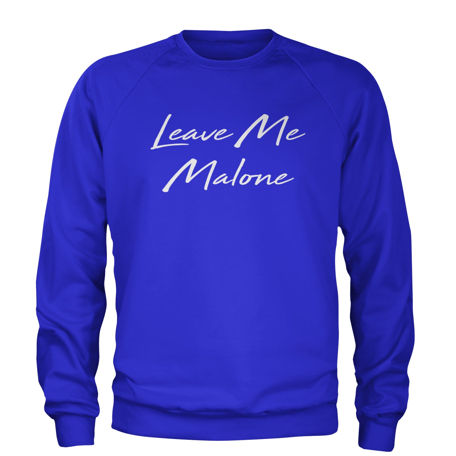 Leave Me Malone I'd Be Crying Rapper Adult Crewneck Sweatshirt Royal Blue