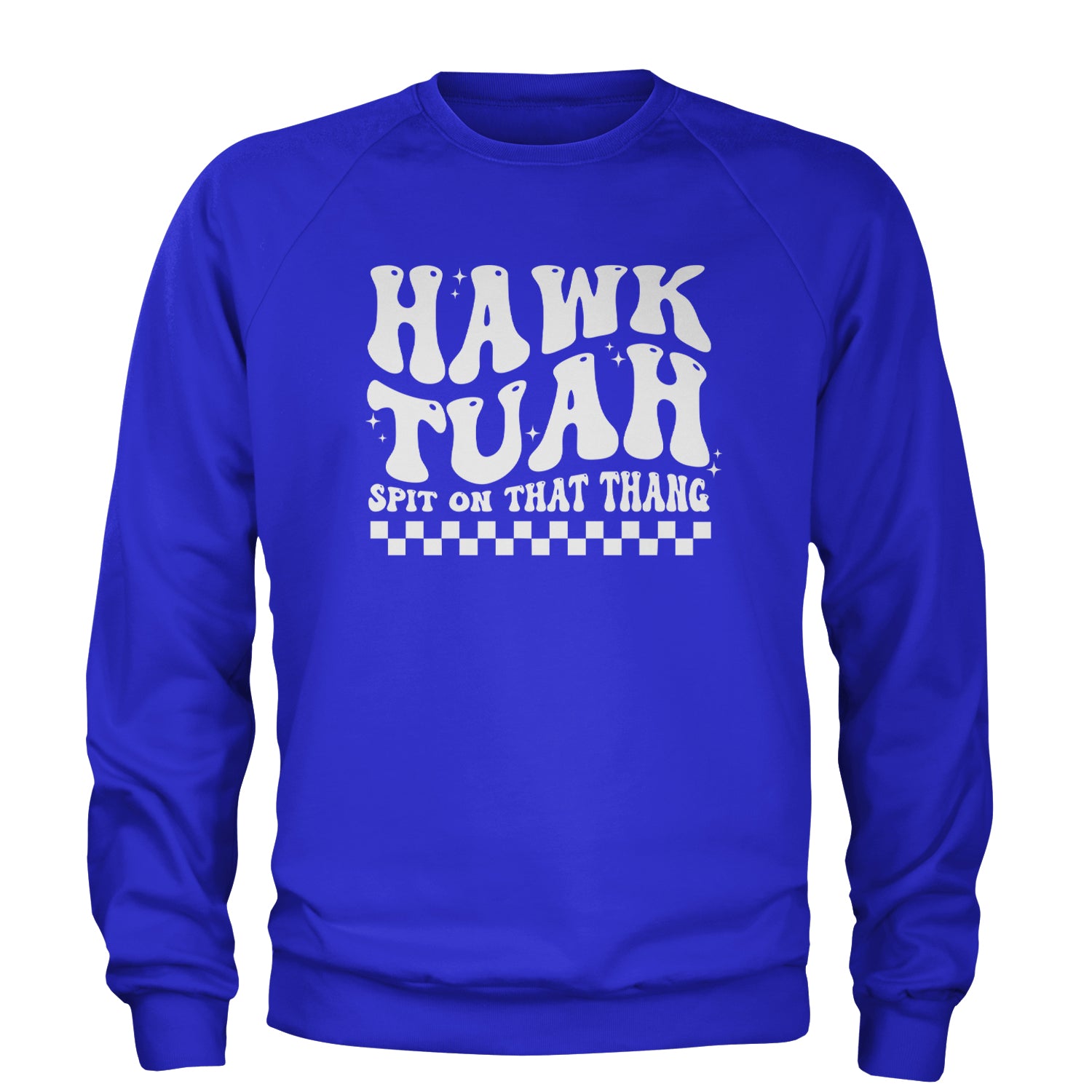 Hawk Tuah Spit On That Thang Adult Crewneck Sweatshirt Royal Blue