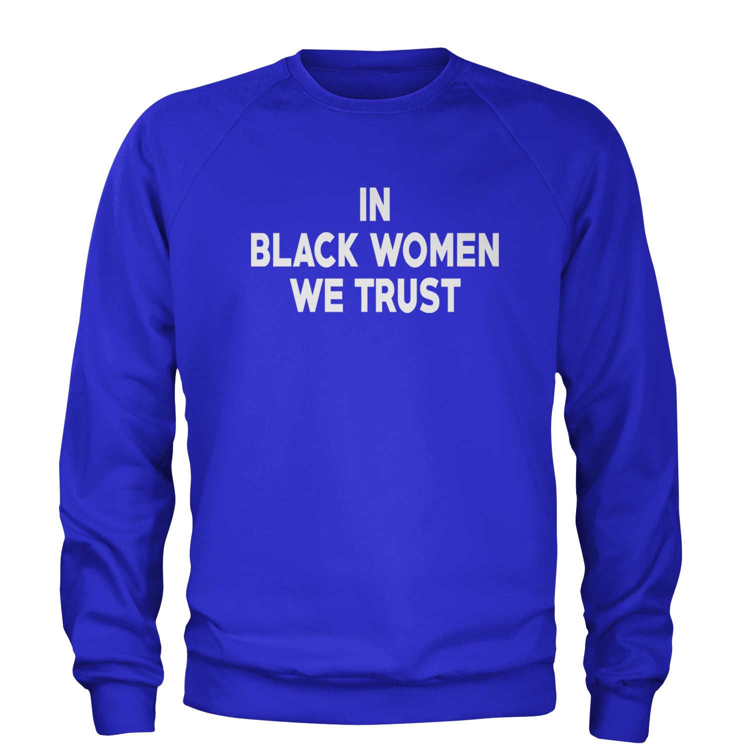 In Black Women We trust Adult Crewneck Sweatshirt Royal Blue