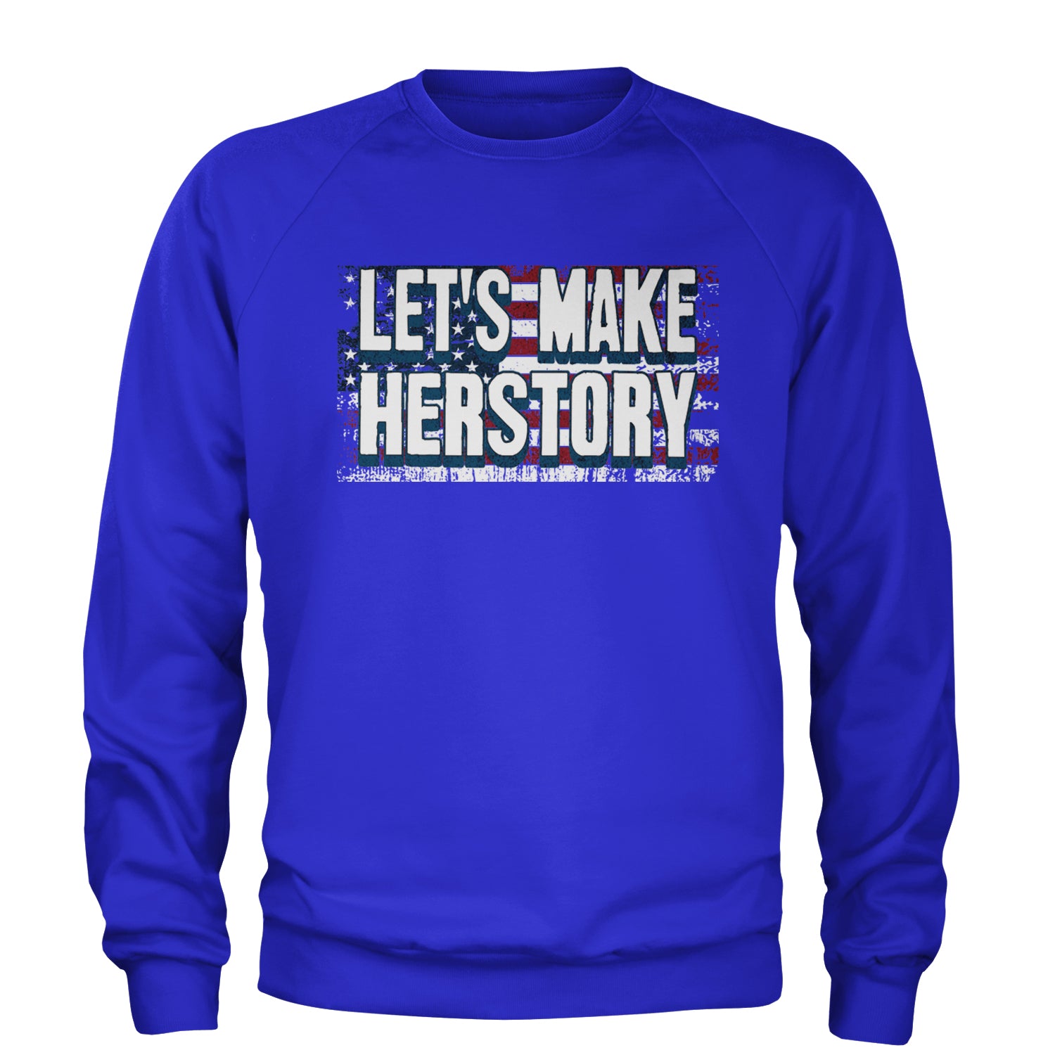 Lets Make Herstory - Support Kamala Harris For President 2024 Adult Crewneck Sweatshirt Royal Blue