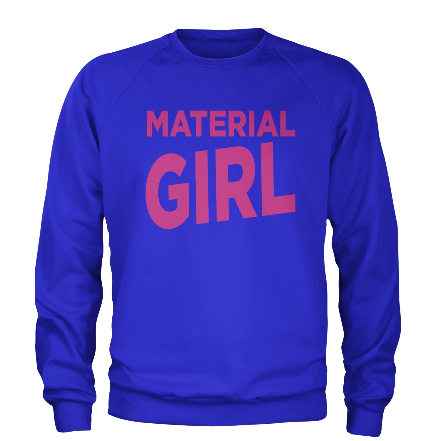 Material Girl 80's Retro Celebration Adult Crewneck Sweatshirt Royal Blue