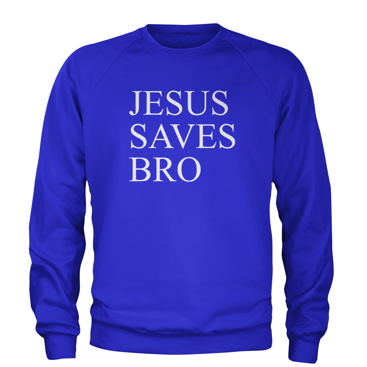 Jesus Saves Bro  Adult Crewneck Sweatshirt Royal Blue