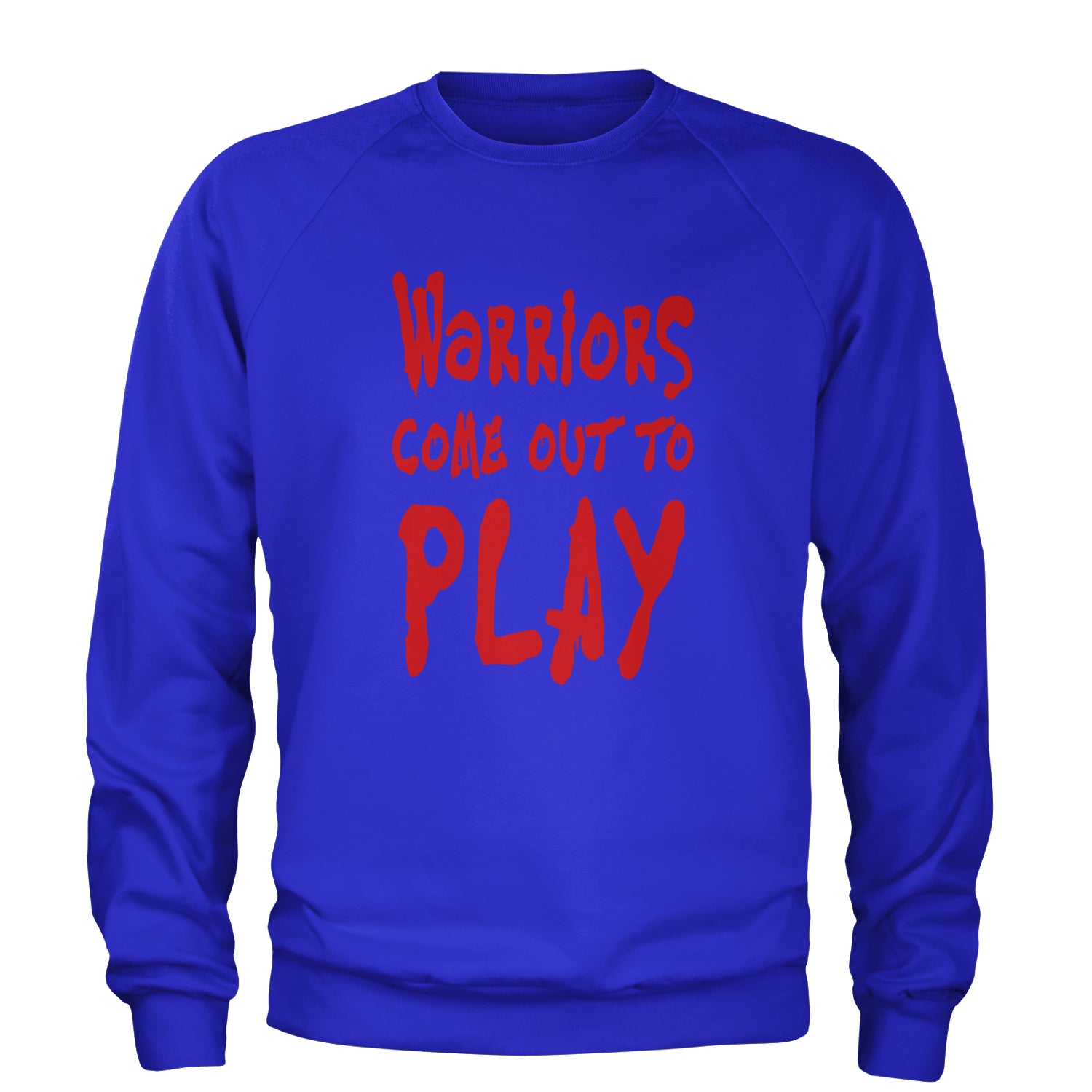 Warriors Come Out To Play  Adult Crewneck Sweatshirt Royal Blue