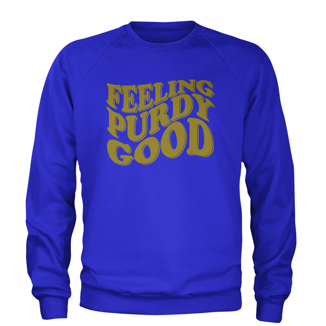 Feeling Purdy Good San Francisco Adult Crewneck Sweatshirt Royal Blue