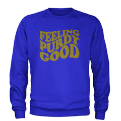 Feeling Purdy Good San Francisco Adult Crewneck Sweatshirt Royal Blue