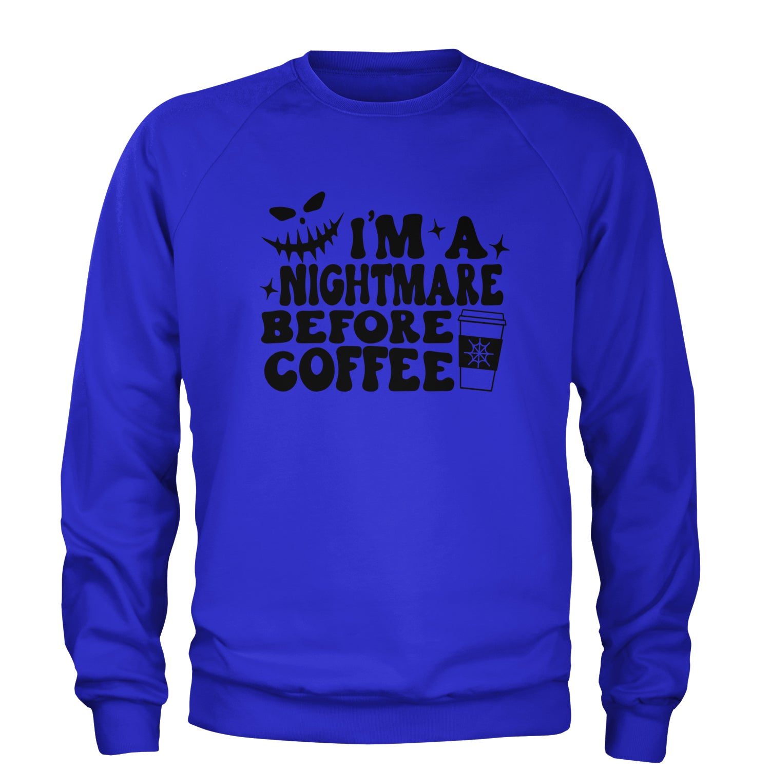 I'm A Nightmare Before Coffee Adult Crewneck Sweatshirt Royal Blue