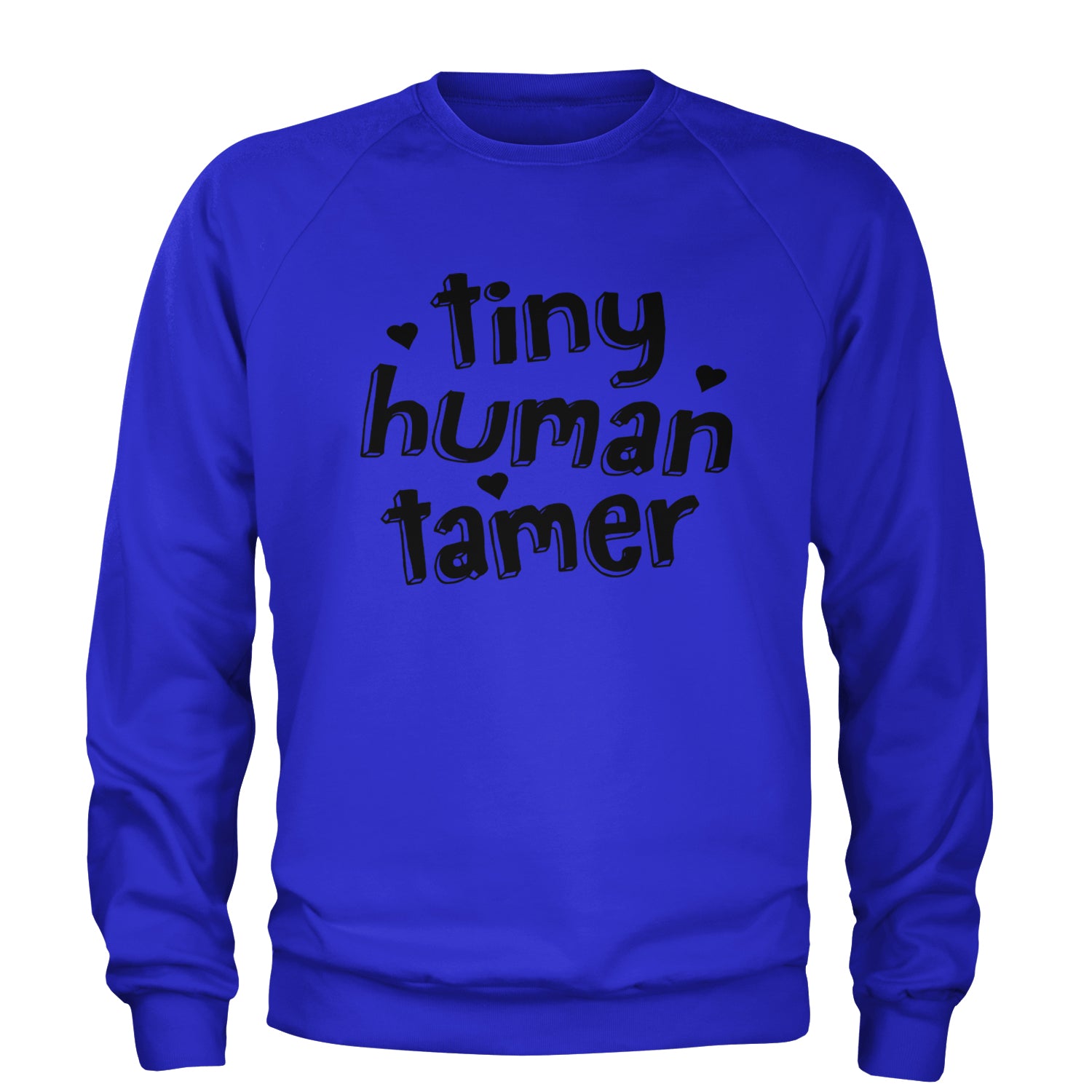 Tiny Human Tamer Teacher Adult Crewneck Sweatshirt Royal Blue