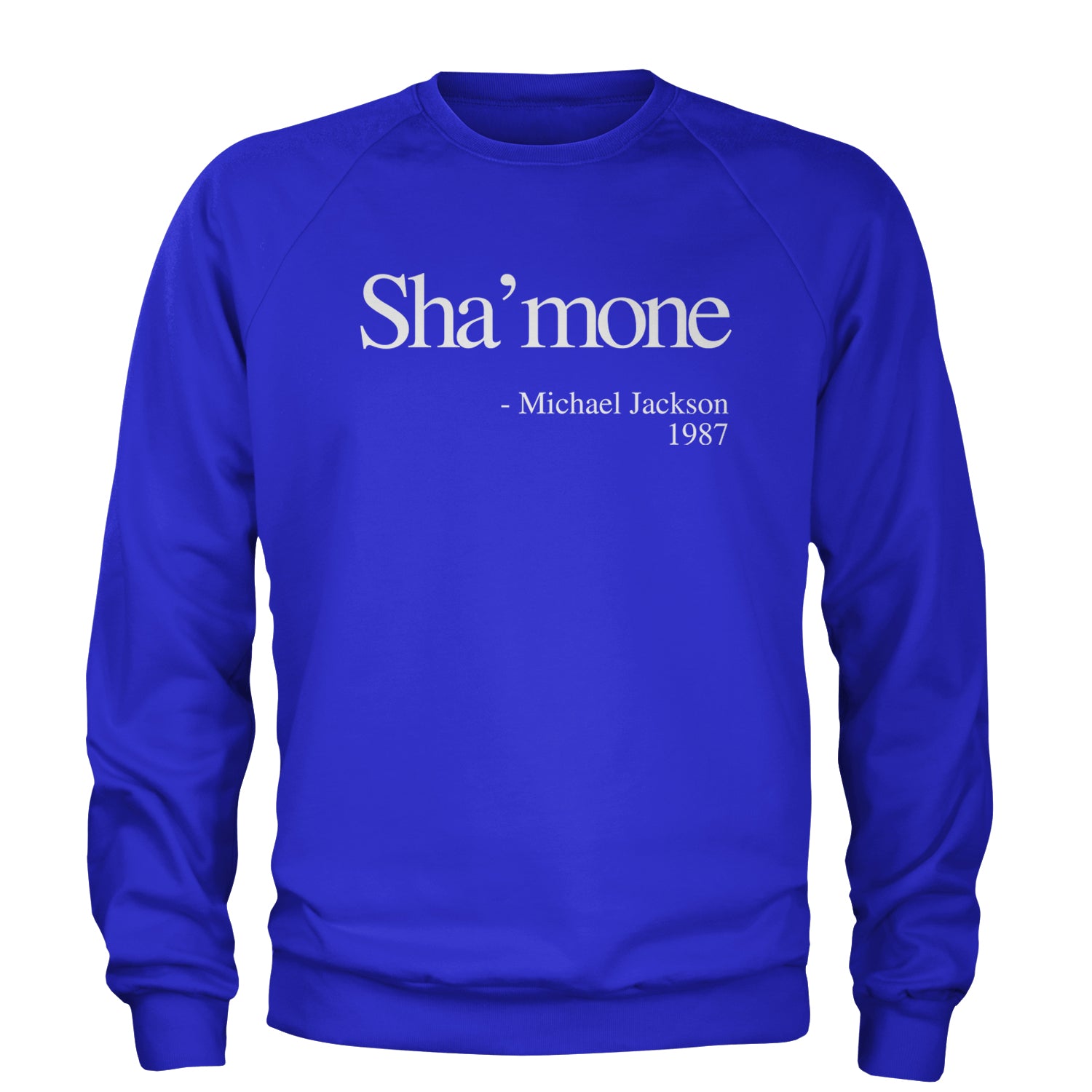 Sha'mone Quote King Of Pop Adult Crewneck Sweatshirt Royal Blue