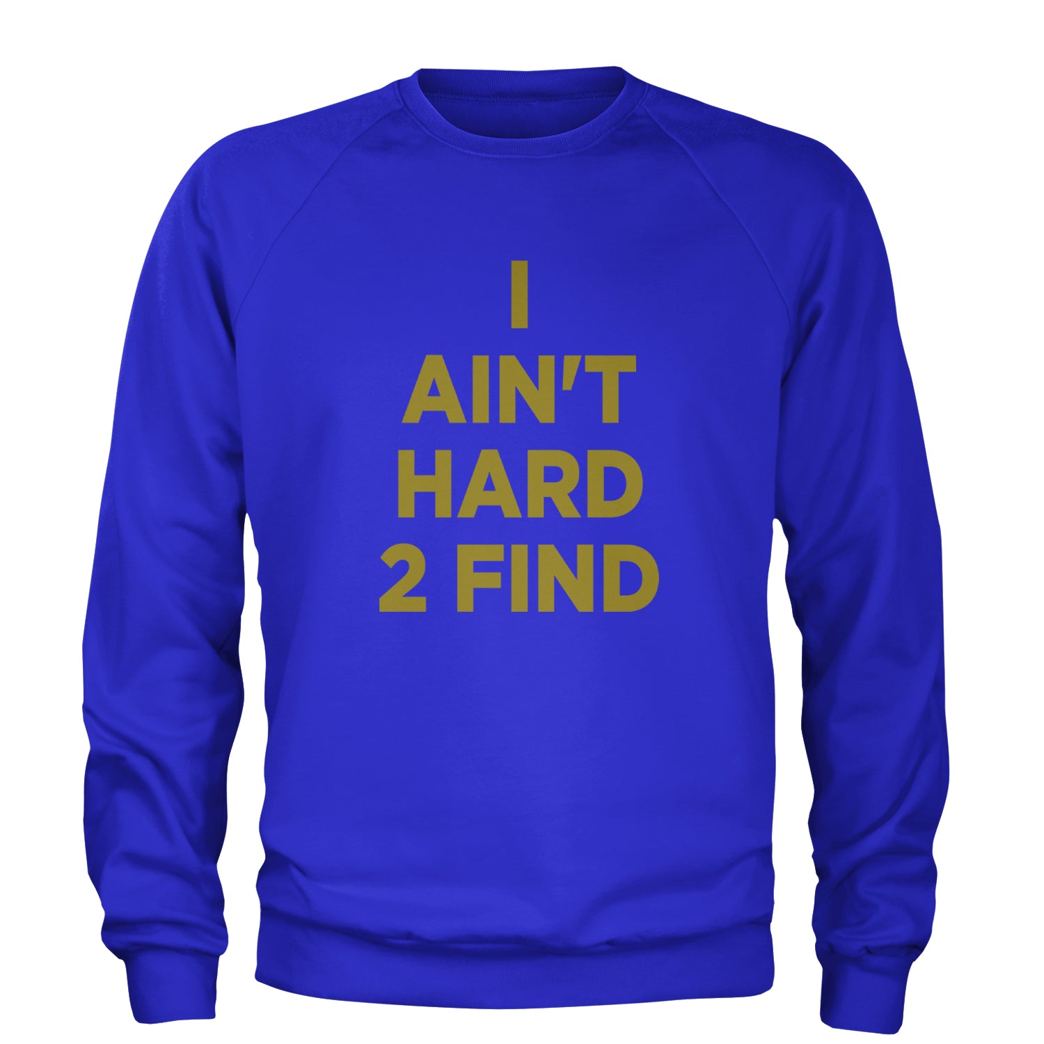 I Ain't Hard To Find Coach Prime Adult Crewneck Sweatshirt Royal Blue