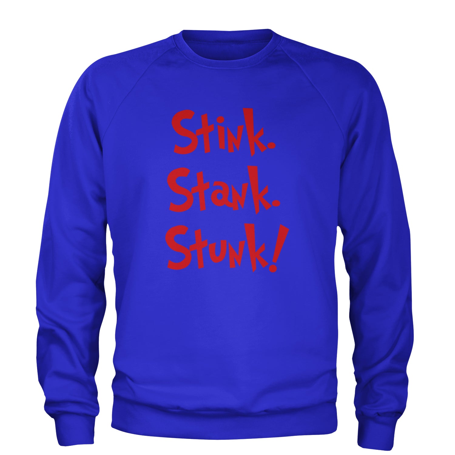 Stink Stank Stunk Gr-nch Adult Crewneck Sweatshirt Royal Blue