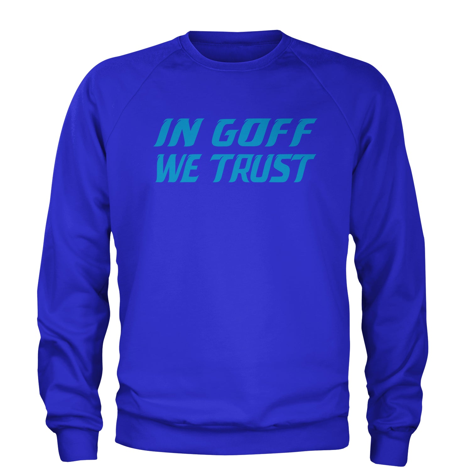 In Goff We Trust Detroit Adult Crewneck Sweatshirt Royal Blue