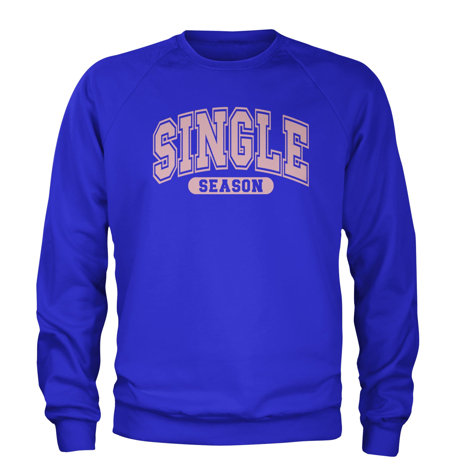 Single Season Valentine's Day Adult Crewneck Sweatshirt Royal Blue