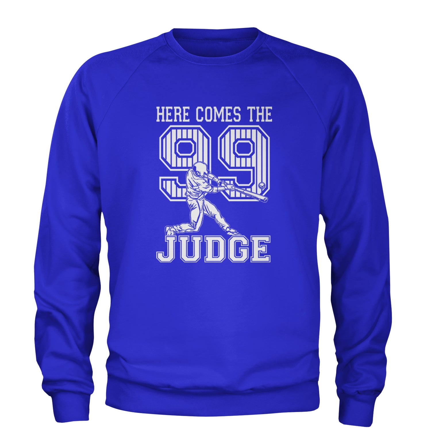 Here Comes The Judge 99 NY Baseball  Adult Crewneck Sweatshirt Royal Blue