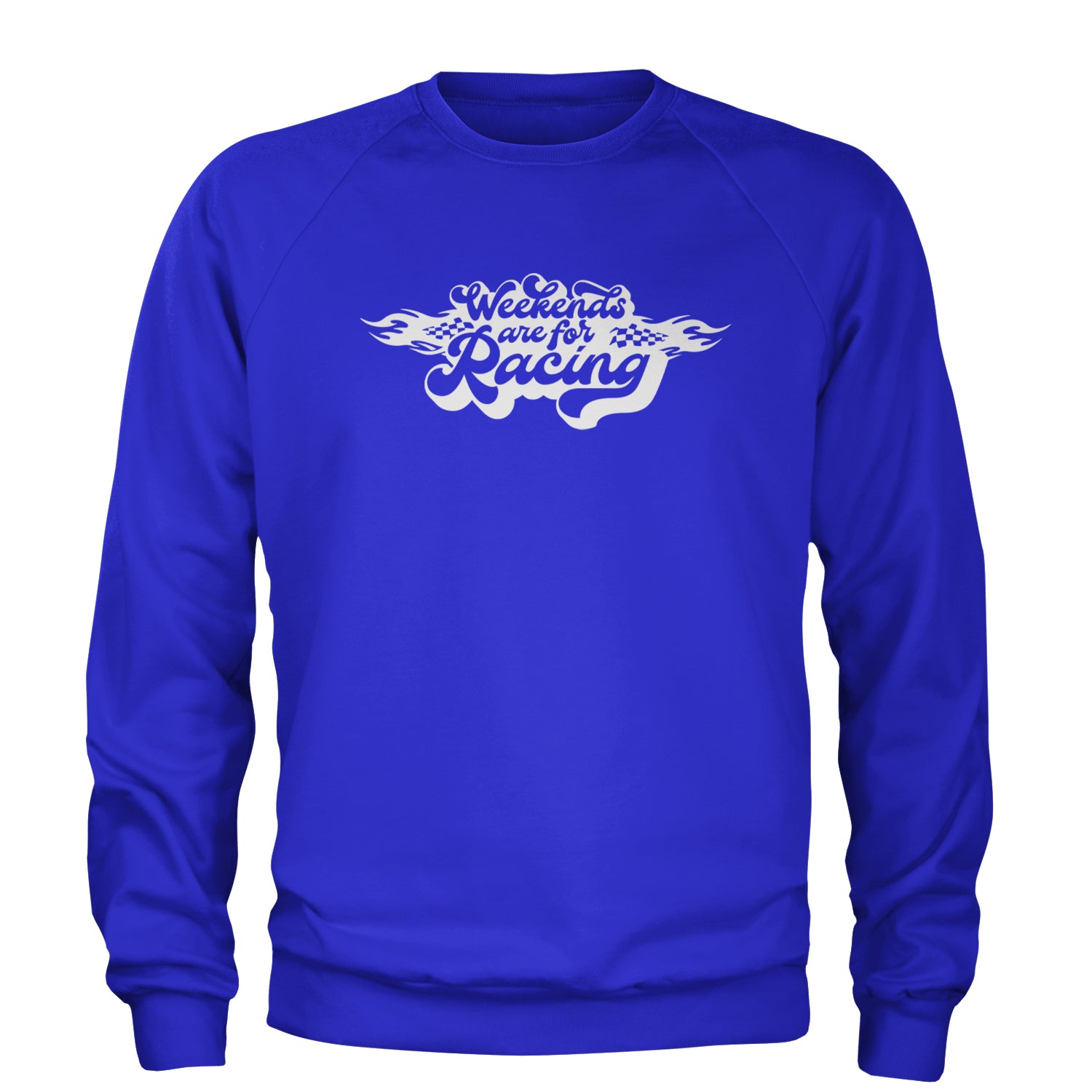 Weekends Are For Racing Adult Crewneck Sweatshirt Royal Blue