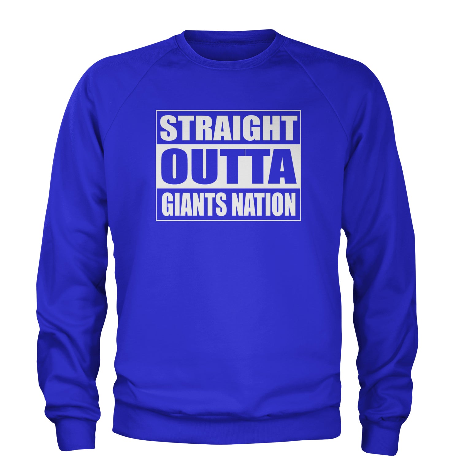 Straight Outta Giants Nation   Adult Crewneck Sweatshirt Royal Blue