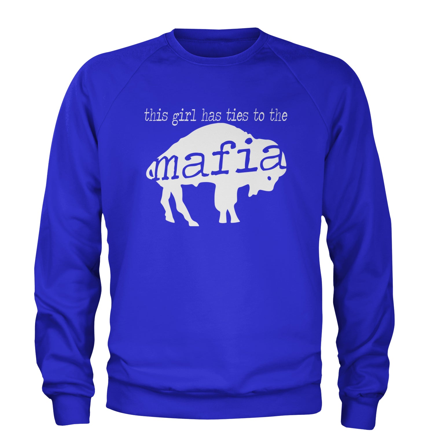 This Girl Has Ties To The Bills Mafia Adult Crewneck Sweatshirt Royal Blue