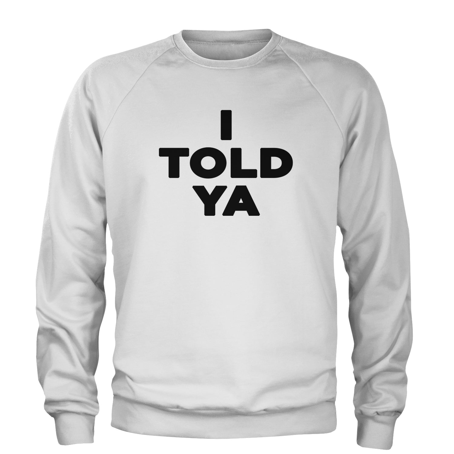 I Told Ya Challenger Black Print Adult Crewneck Sweatshirt White