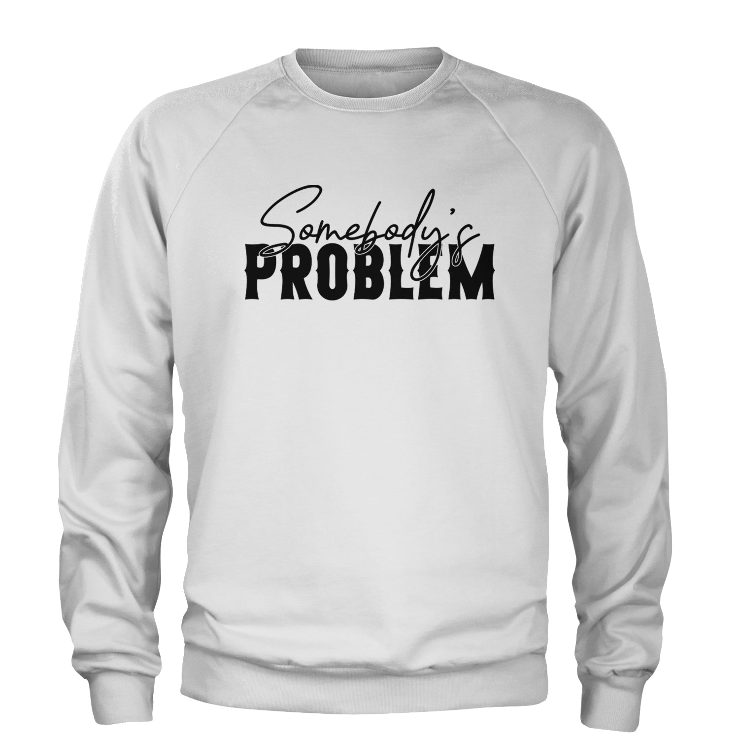 Somebody's Problem Country Music Western Adult Crewneck Sweatshirt White