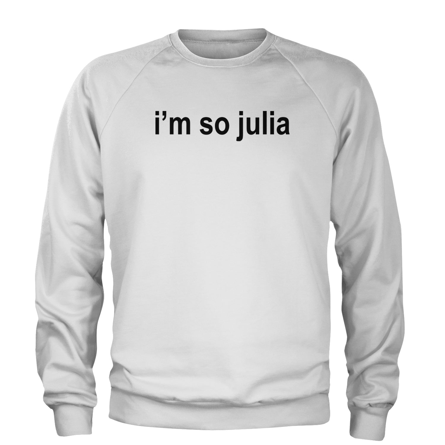 I'm So Julia Brat Green Adult Crewneck Sweatshirt White