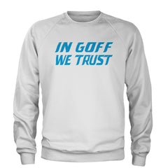 In Goff We Trust Detroit Adult Crewneck Sweatshirt White