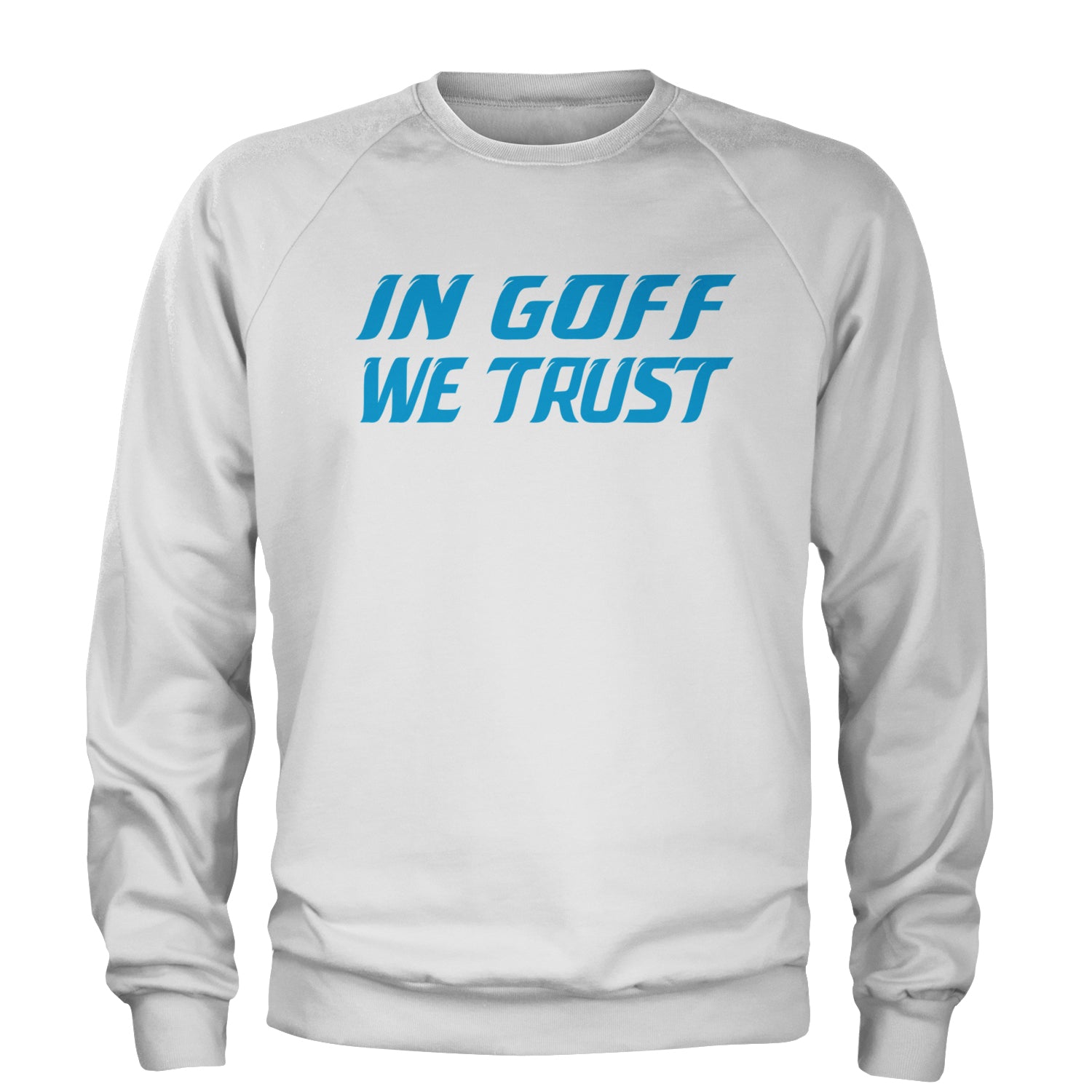 In Goff We Trust Detroit Adult Crewneck Sweatshirt White