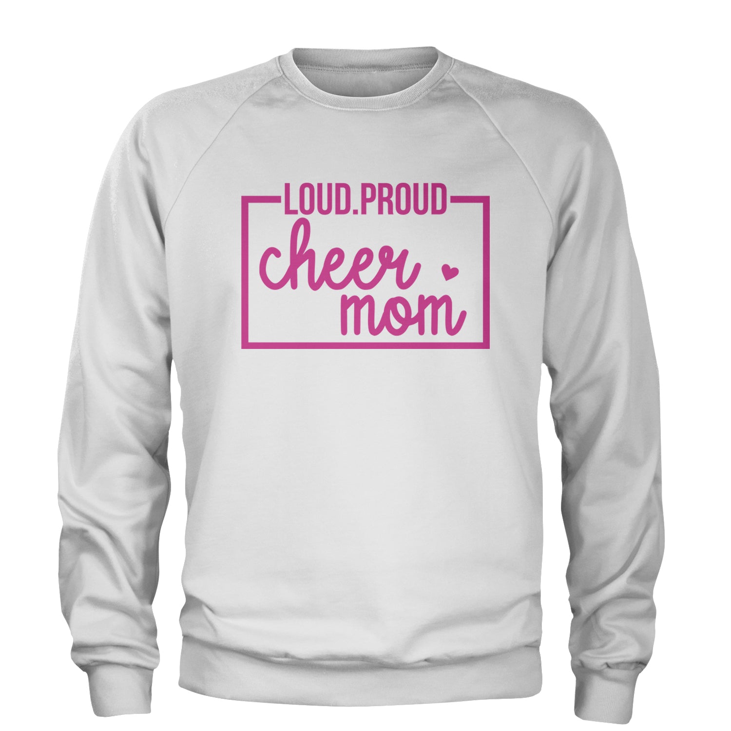 Loud Proud Cheerleader Mom Adult Crewneck Sweatshirt White