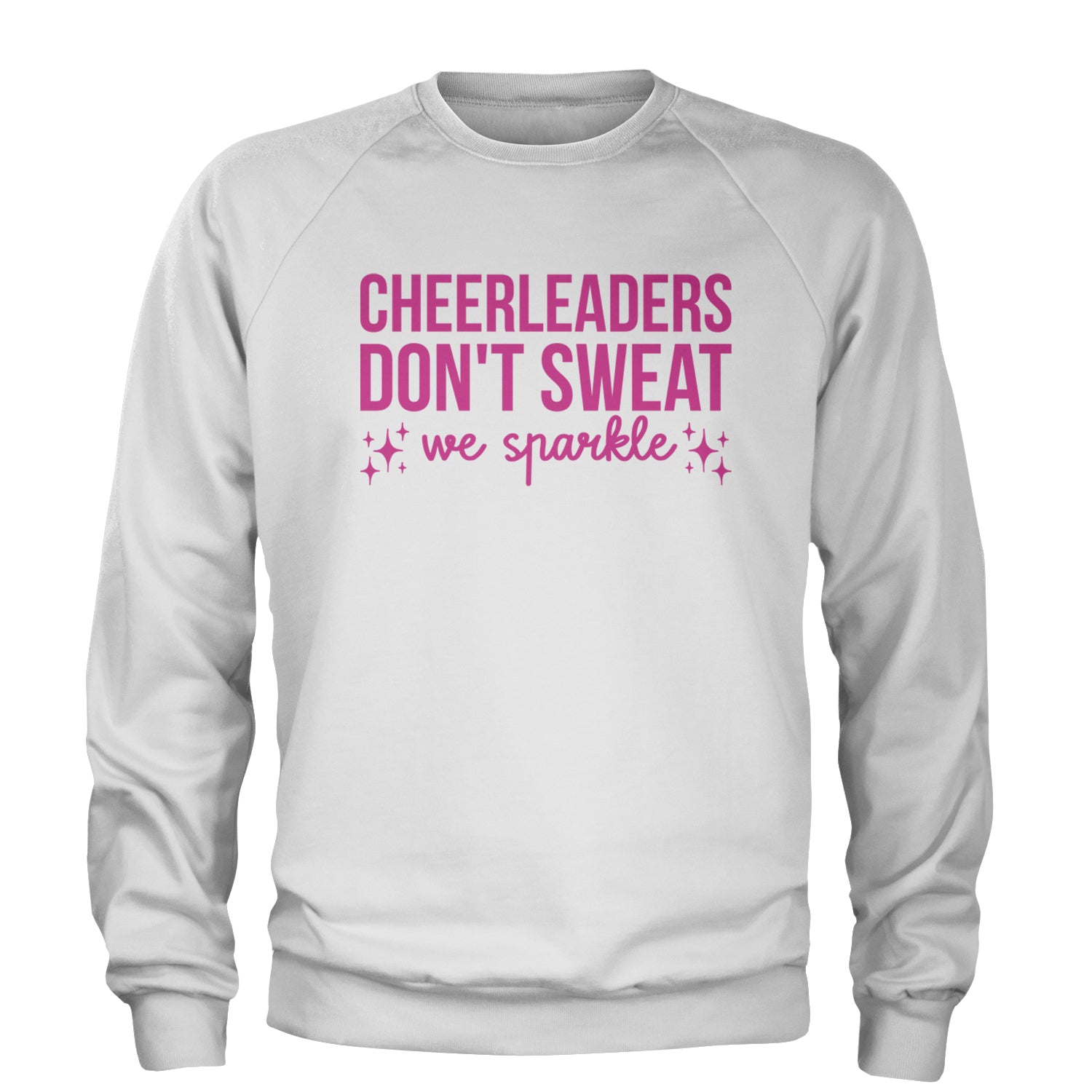 Cheerleaders Don't Sweat, We Sparkle Adult Crewneck Sweatshirt White