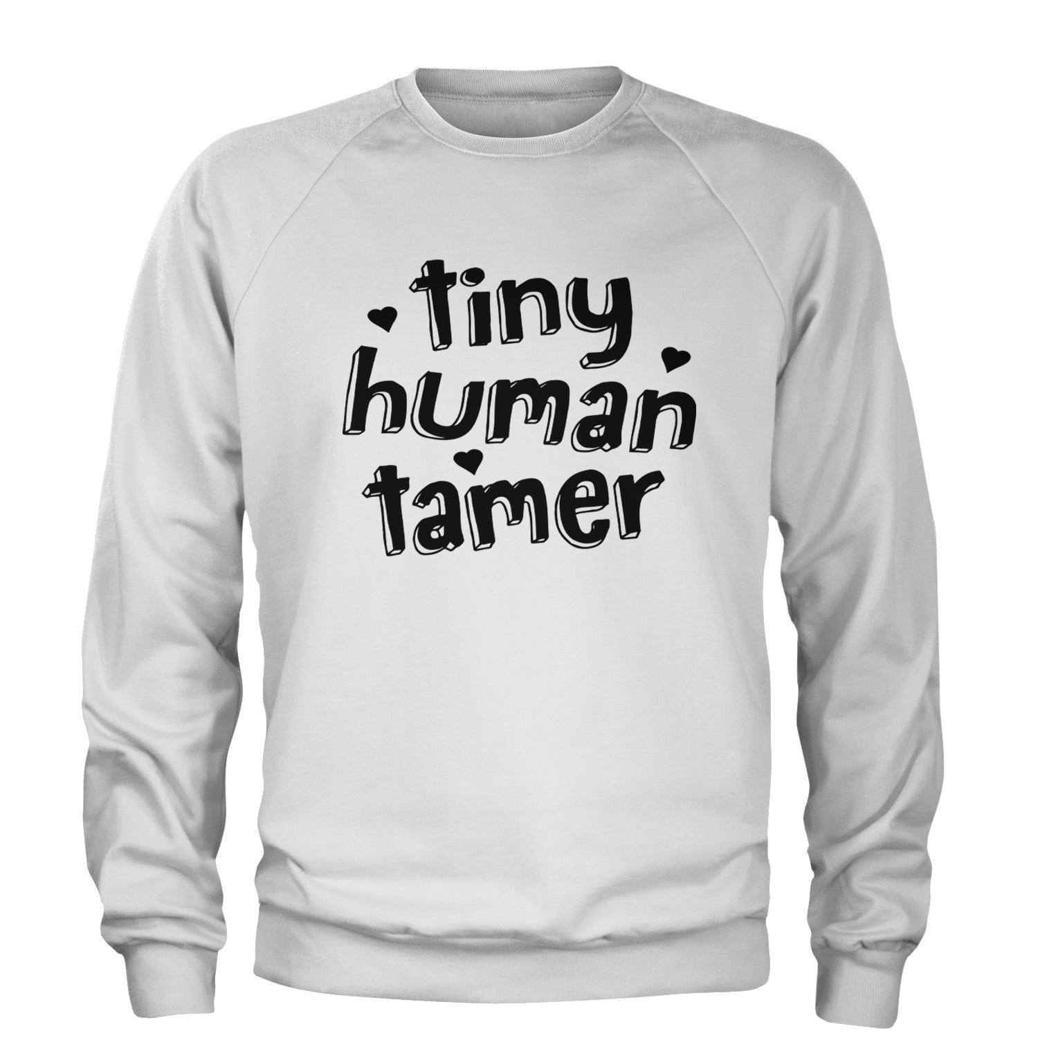 Tiny Human Tamer Teacher Adult Crewneck Sweatshirt White