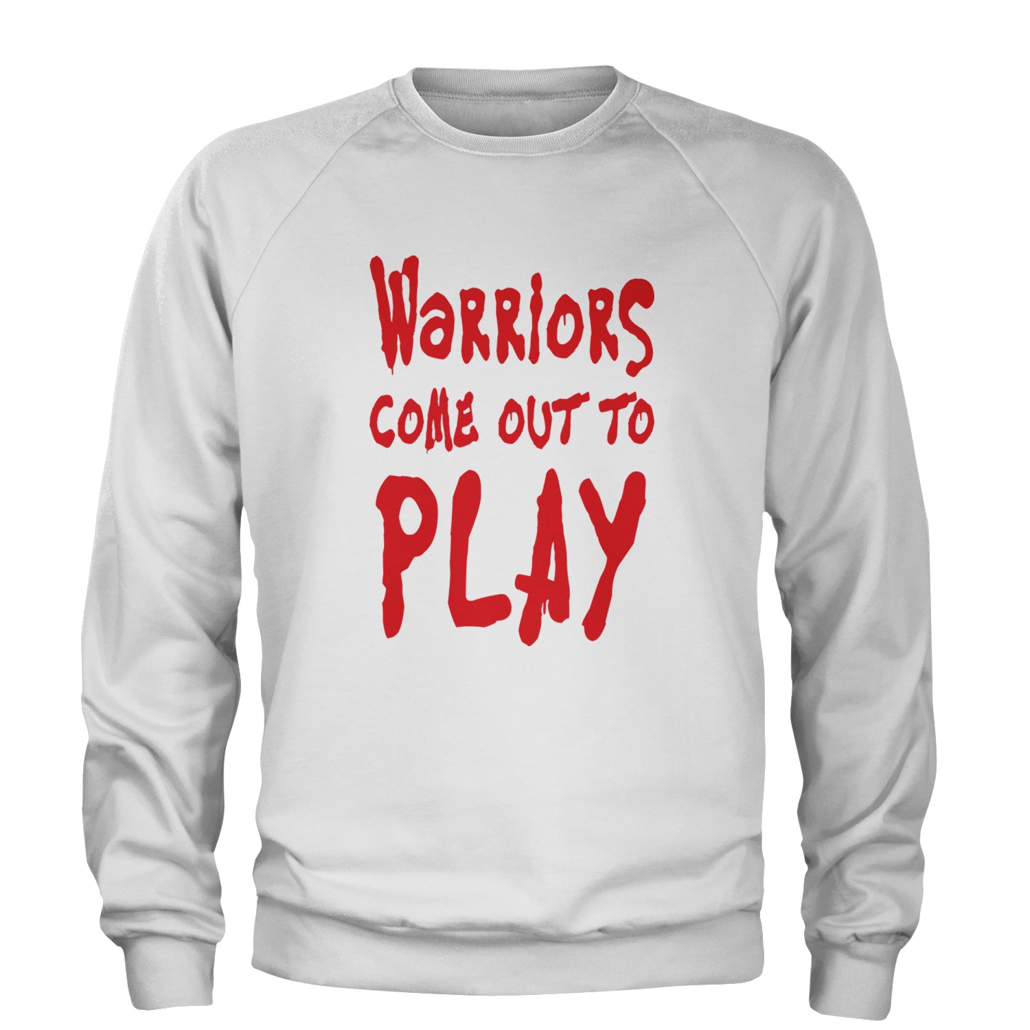 Warriors Come Out To Play  Adult Crewneck Sweatshirt White