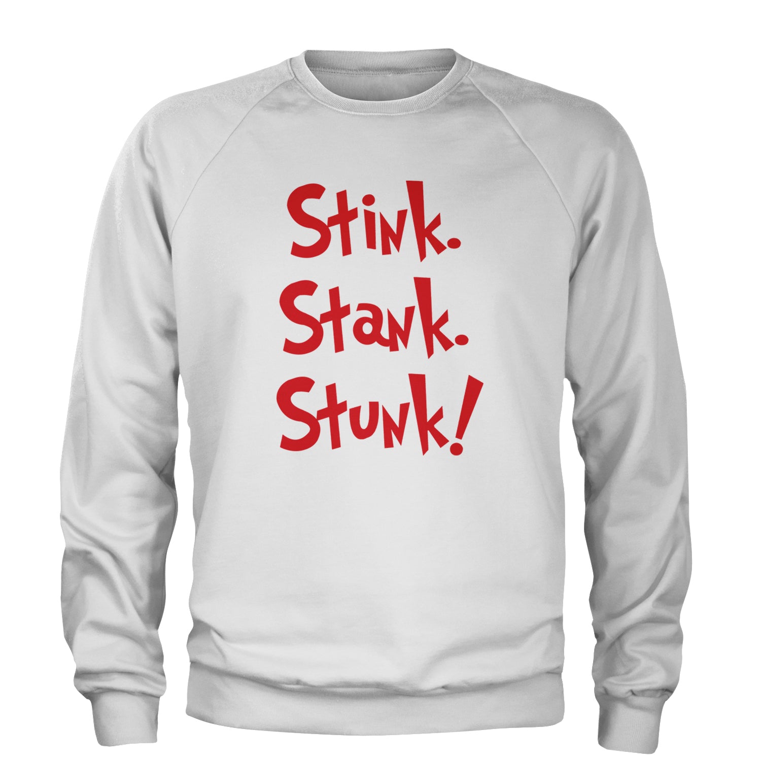 Stink Stank Stunk Gr-nch Adult Crewneck Sweatshirt White