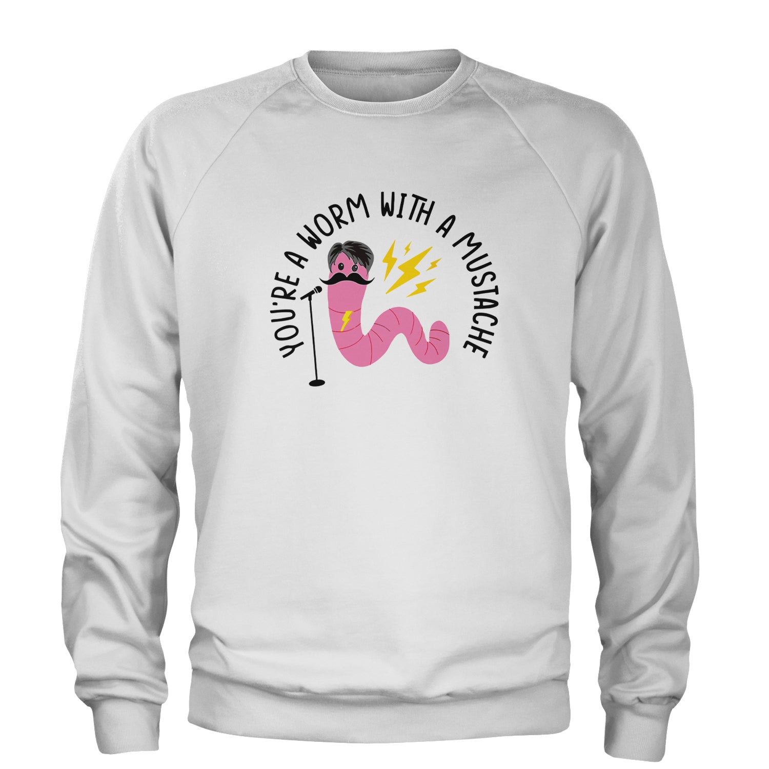 You're A Worm With A Mustache Tom Scandoval Adult Crewneck Sweatshirt White