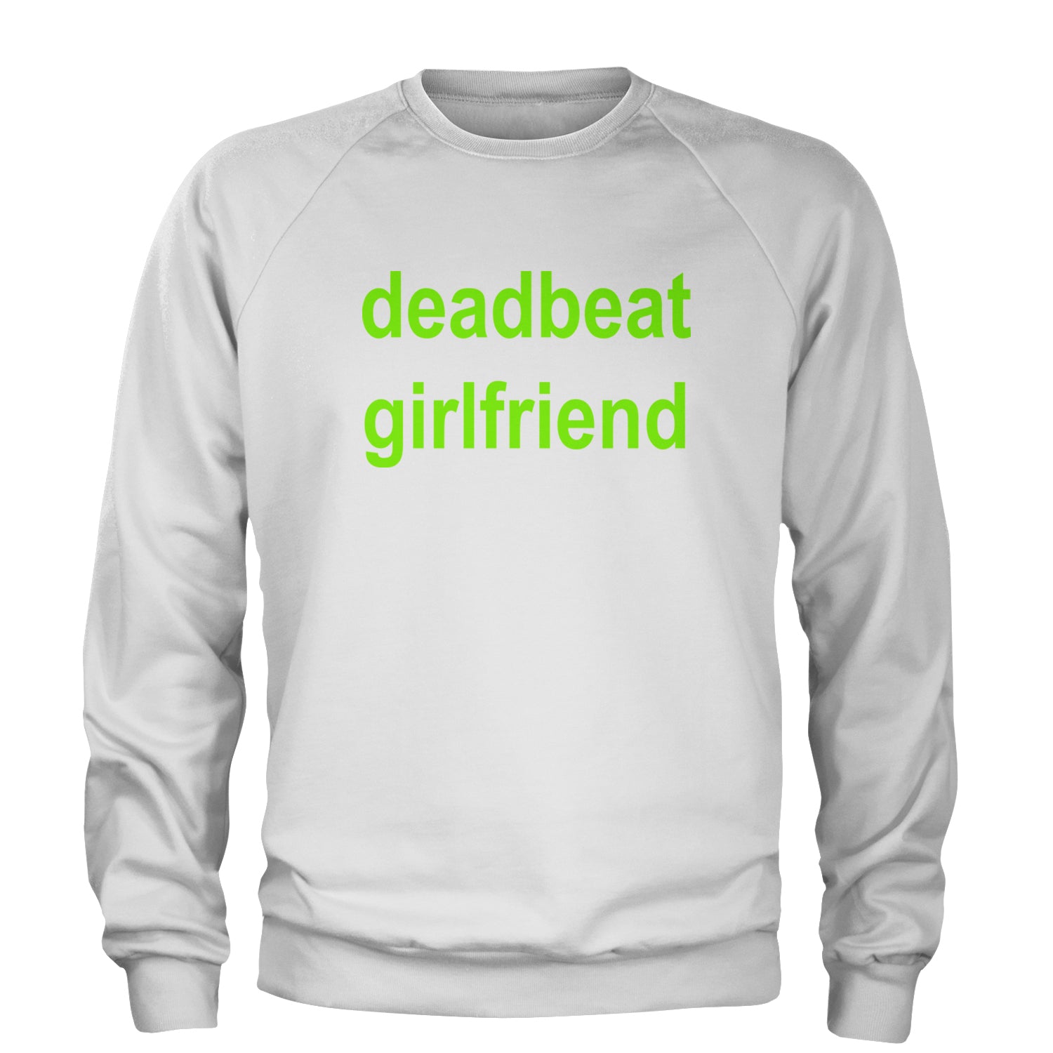 Deadbeat Girlfriend Y2K Slogan Adult Crewneck Sweatshirt White